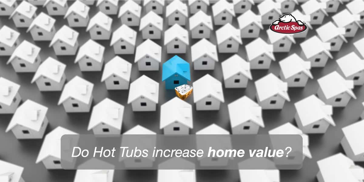Do Hot Tubs Increase Home Value