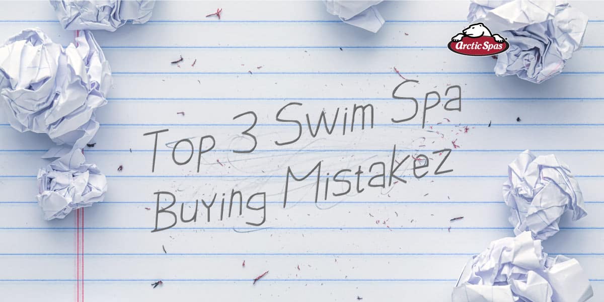 arcticspas Top 3 Swim Spa Buying Mistakes